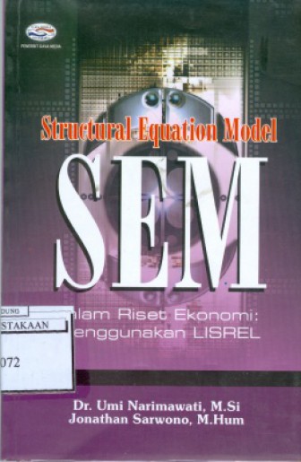 STRUCTURAL EQUATION MODEL (ESM) : DALAM RISET EKONOMI MENGGUNAKAN LISREL